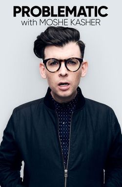 Problematic with Moshe Kasher