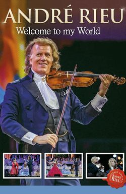 André Rieu: Welcome to My World