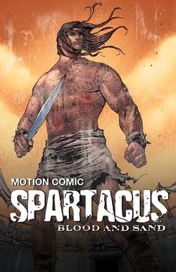 Spartacus: Blood and Sand - Motion Comic