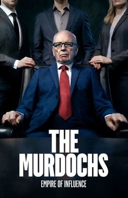 The Murdochs: Empire of Influence