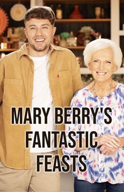 Mary Berry's Fantastic Feasts