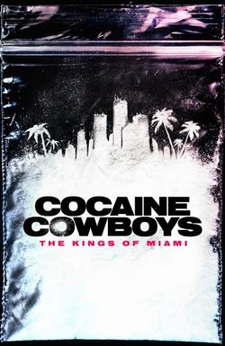 Cocaine Cowboys: The Kings of Miami