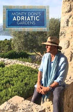 Monty Don's Adriatic Gardens