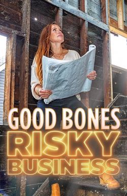 Good Bones: Risky Business