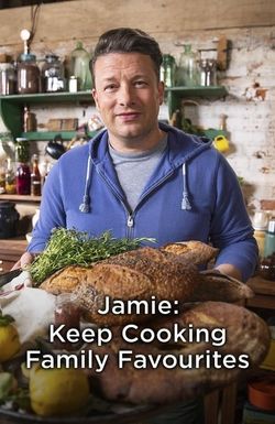 Jamie: Keep Cooking Family Favourites