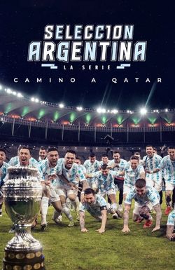 Selección Argentina, la serie - Camino a Qatar