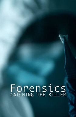 Forensics: Catching the Killer