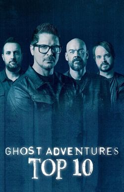 Ghost Adventures: Top 10