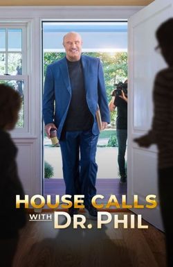 House Calls with Dr. Phil