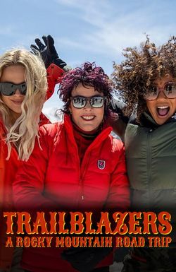 Trailblazers: A Rocky Mountain Road Trip