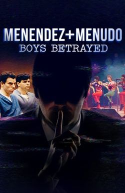 Menendez + Menudo: Boys Betrayed