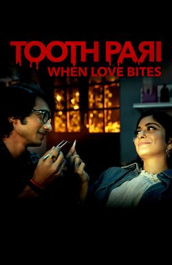 Tooth Pari: When Love Bites