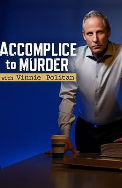 Accomplice to Murder with Vinnie Politan