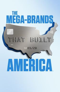 The Mega-Brands That Built America