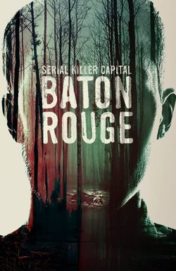 Serial Killer Capital: Baton Rouge