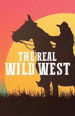 The Real Wild West