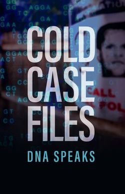 Cold Case Files: DNA Speaks