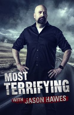 Most Terrifying with Jason Hawes