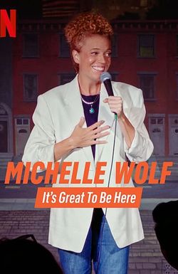 Michelle Wolf: It's Great to Be Here