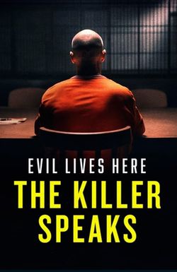 Evil Lives Here: The Killer Speaks