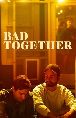 Bad Together