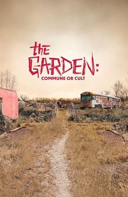 The Garden: Commune or Cult