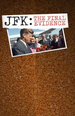 JFK: The Final Evidence