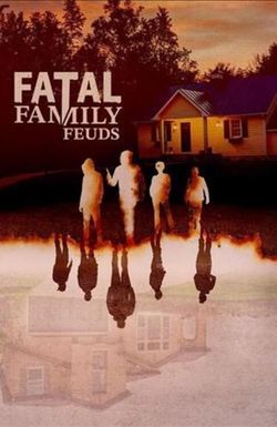 Fatal Family Feuds