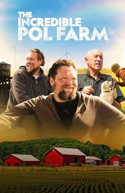 The Incredible Pol Farm