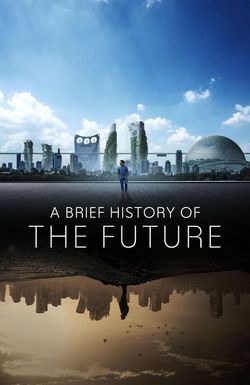 A Brief History of the Future