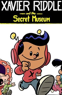 Xavier Riddle and the Secret Museum