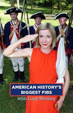 American History's Biggest Fibs with Lucy Worsley