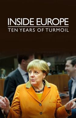 Inside Europe: 10 Years of Turmoil