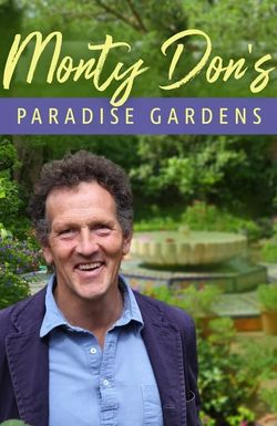 Monty Don's Paradise Gardens