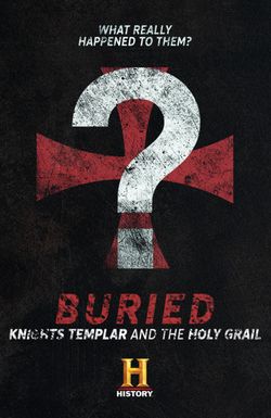 Buried: Knights Templar and the Holy Grail