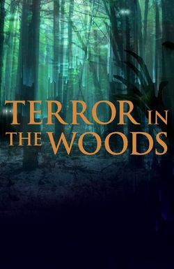 Terror in the Woods