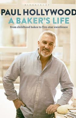 Paul Hollywood: A Baker's Life