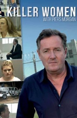 Killer Women with Piers Morgan