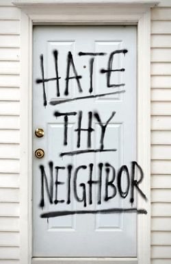 Hate Thy Neighbour