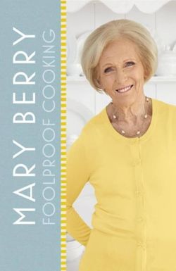 Mary Berry's Foolproof Cooking