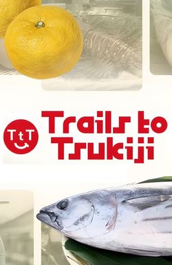 Trails to Tsukiji