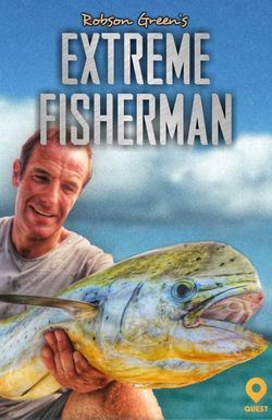 Robson Green: Extreme Fisherman