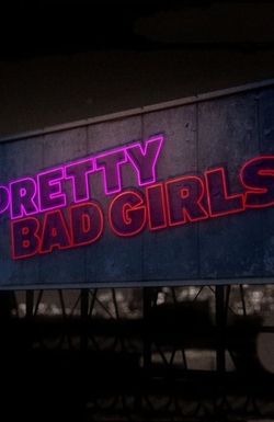 Pretty Bad Girls