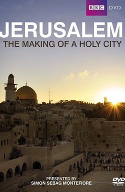 Jerusalem: The Making of a Holy City