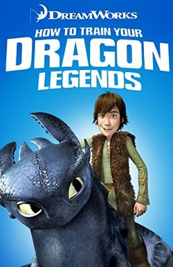 Dreamworks How to Train Your Dragon Legends