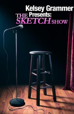 Kelsey Grammer Presents: The Sketch Show