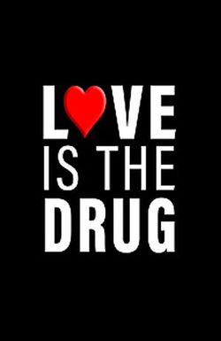 Love Is the Drug