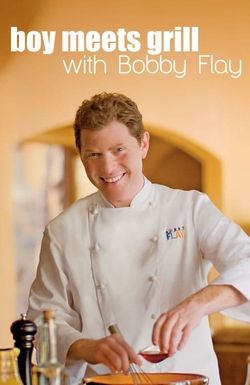 Boy Meets Grill with Bobby Flay