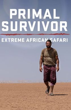 Primal Survivor: Extreme African Safari