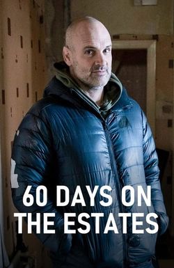 60 Days on the Estates